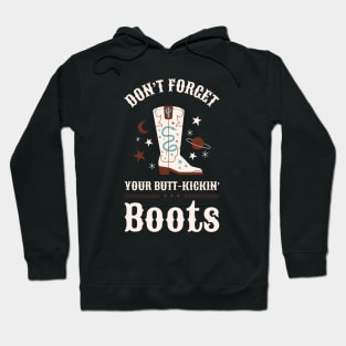 Don't Forget Your Butt-Kick In Boots Design Hoodie